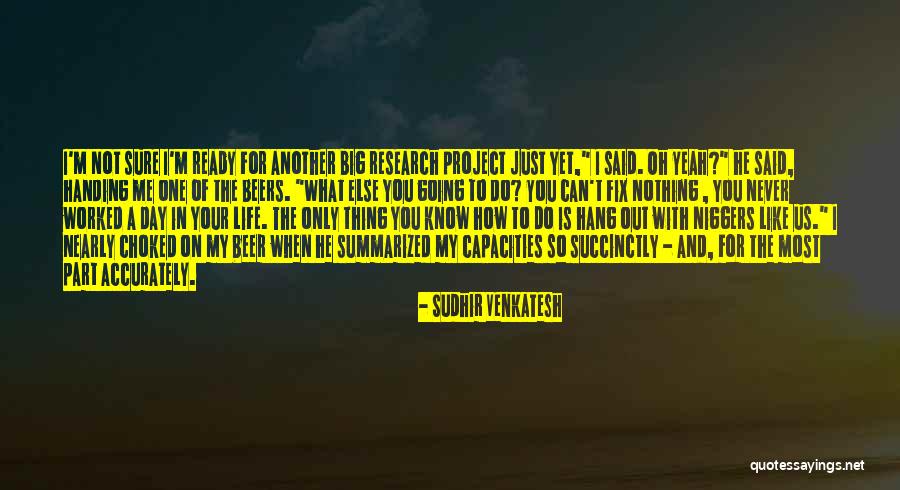 Sudhir Quotes By Sudhir Venkatesh Sudhir Quotes By Sudhir Venkatesh