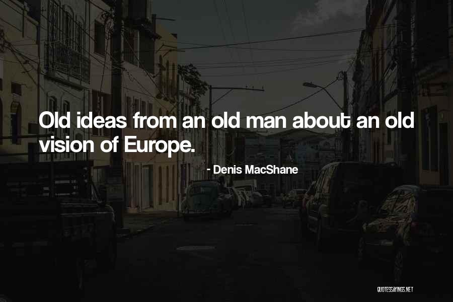 Sudhish Rambhotla Quotes By Denis MacShane Sudhish Rambhotla Quotes By Denis MacShane