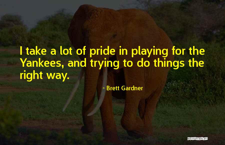 Sudmann And Son Quotes By Brett Gardner Sudmann And Son Quotes By Brett Gardner
