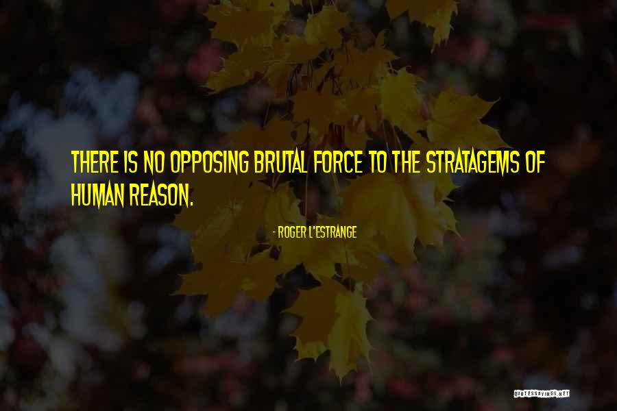 Sudovi Crne Quotes By Roger L'Estrange Sudovi Crne Quotes By Roger L'Estrange