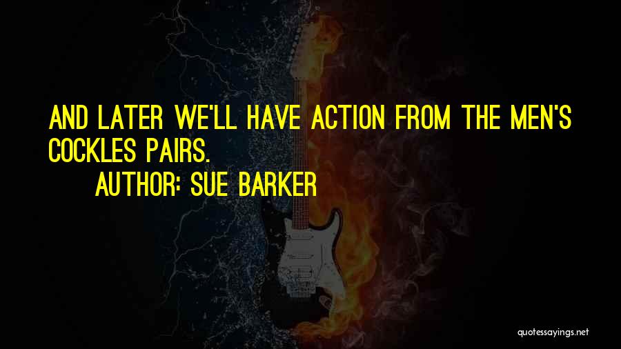 Sue Barker Quotes 1102933