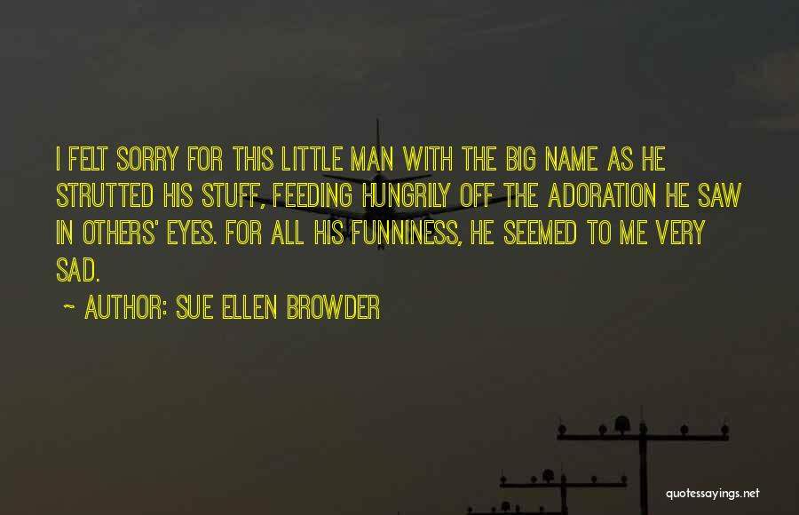 Sue Ellen Quotes By Sue Ellen Browder