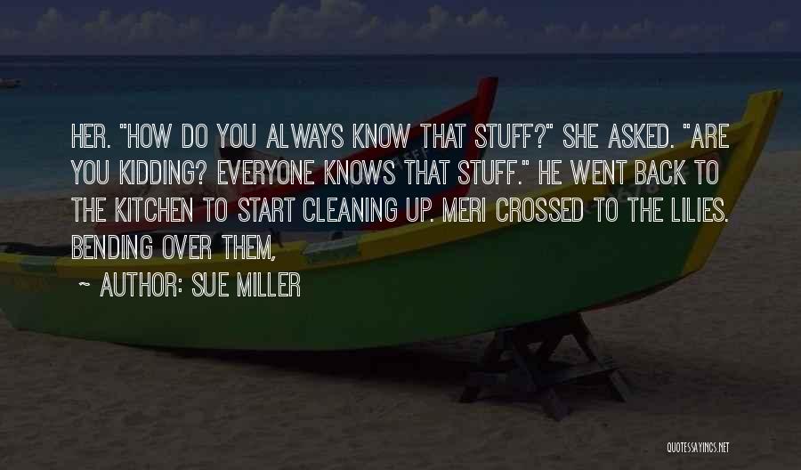Sue Miller Quotes 825812