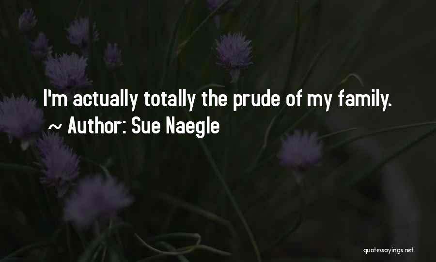 Sue Naegle Quotes 307712