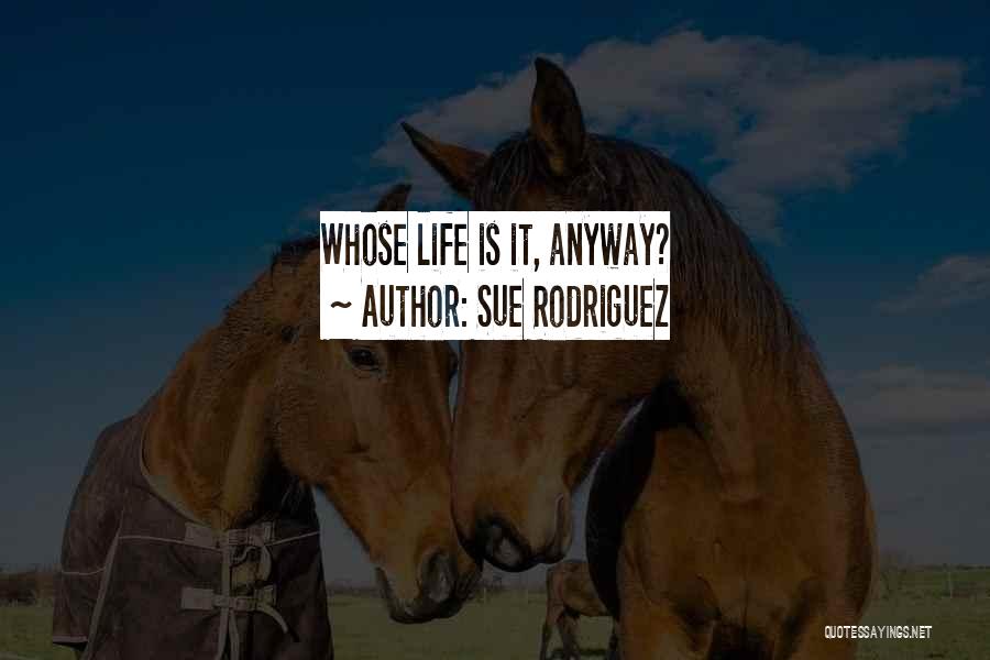 Sue Rodriguez Quotes 1803187