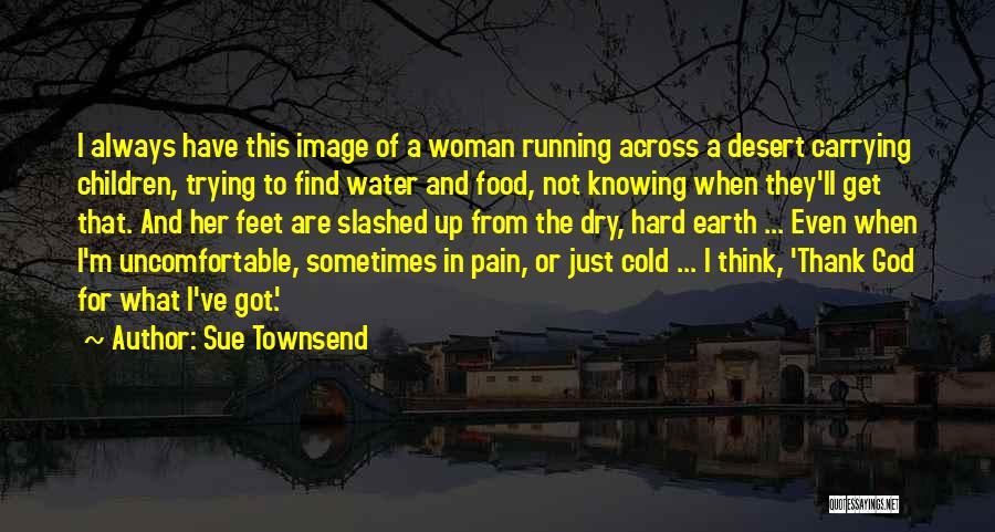 Sue Townsend Quotes 1166884