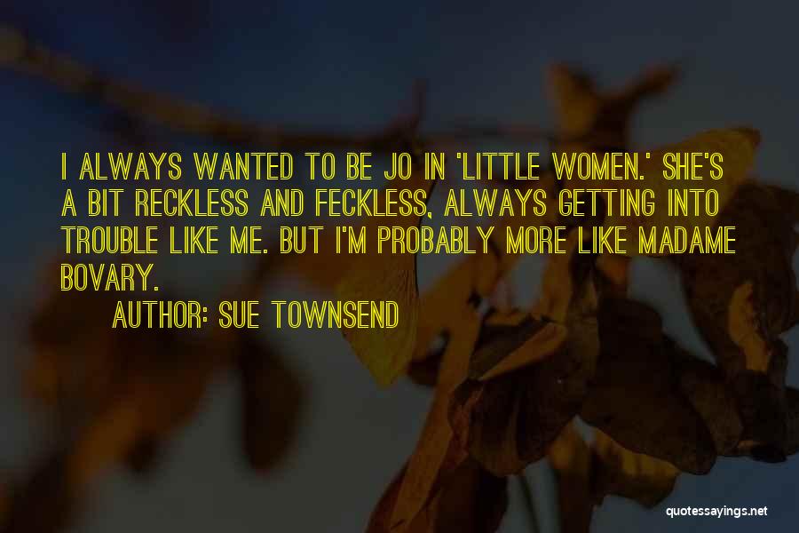 Sue Townsend Quotes 1471200