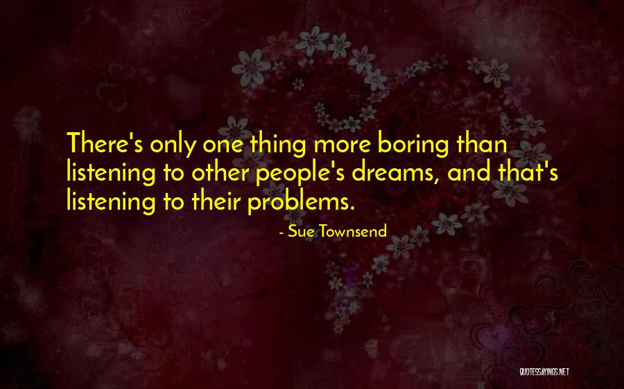 Sue Townsend Quotes 2059456