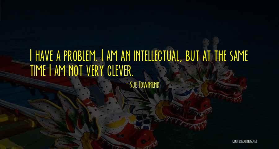 Sue Townsend Quotes 2093802 Sue Townsend Quotes 2093802