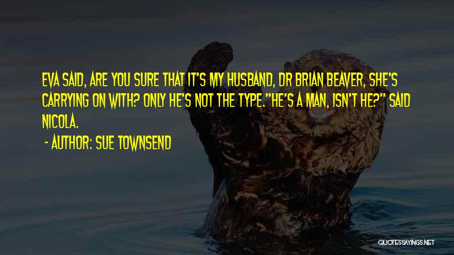 Sue Townsend Quotes 498088