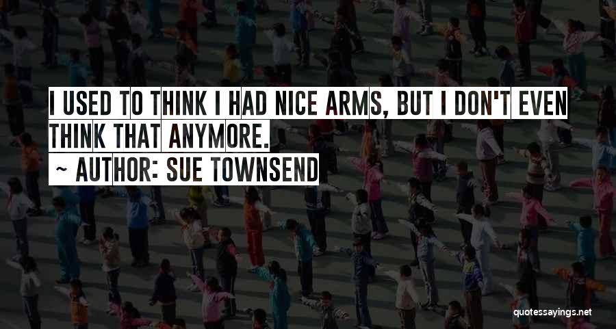 Sue Townsend Quotes 775791