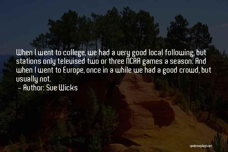 Sue Wicks Quotes 522672
