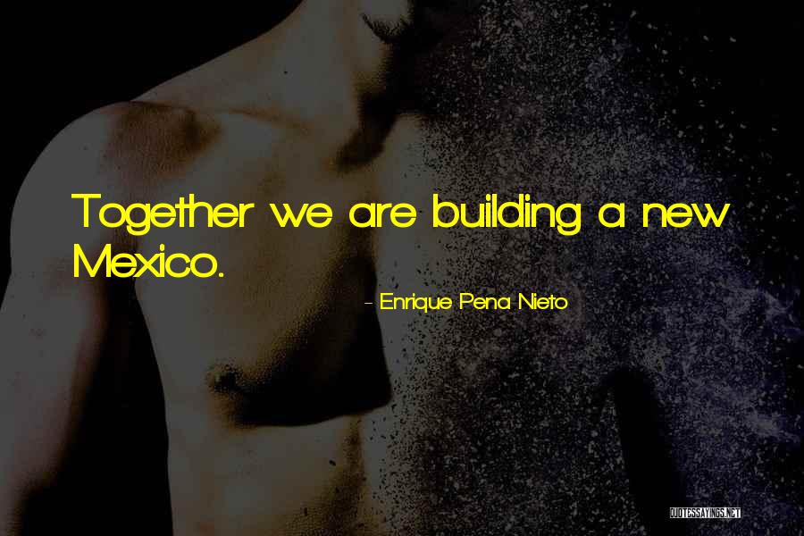 Sueanne Niven Quotes By Enrique Pena Nieto Sueanne Niven Quotes By Enrique Pena Nieto