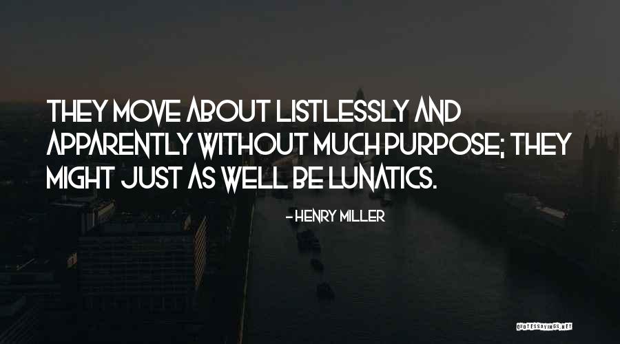 Suedes Holland Quotes By Henry Miller Suedes Holland Quotes By Henry Miller