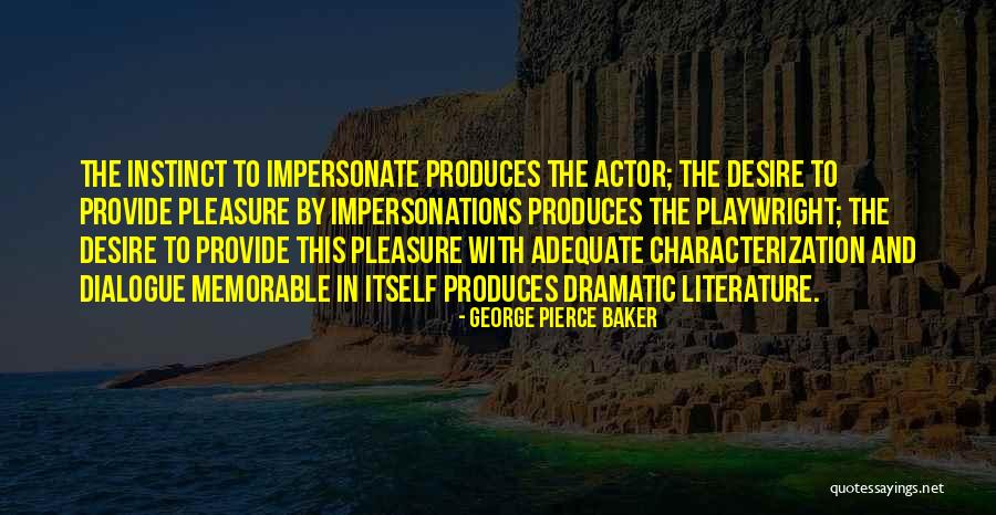 Suegro De Caifas Quotes By George Pierce Baker Suegro De Caifas Quotes By George Pierce Baker