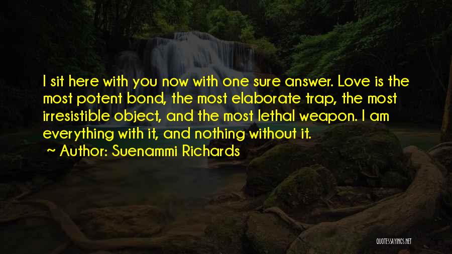 Suenammi Richards Quotes 215717