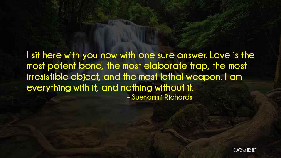 Suenammi Richards Quotes 215717