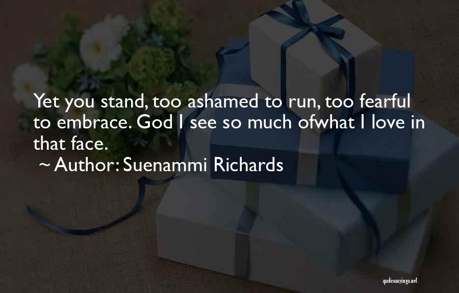 Suenammi Richards Quotes 2236992