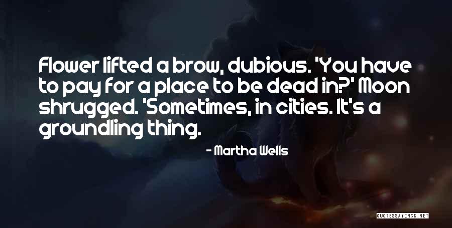 Suenan Las Trompetas Quotes By Martha Wells Suenan Las Trompetas Quotes By Martha Wells