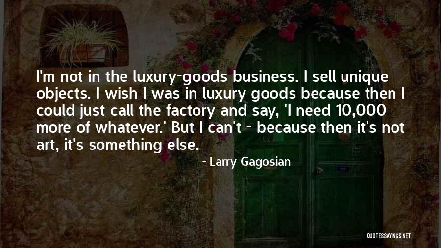 Suerte De Vivir Quotes By Larry Gagosian Suerte De Vivir Quotes By Larry Gagosian