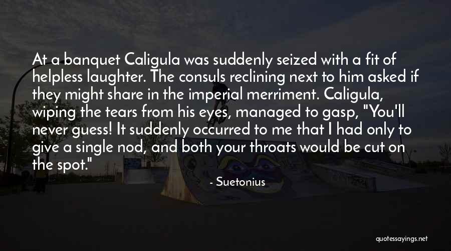 Suetonius Quotes 1733945 Suetonius Quotes 1733945