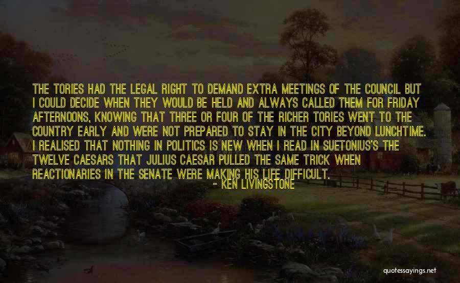 Suetonius Twelve Caesars Quotes By Ken Livingstone Suetonius Twelve Caesars Quotes By Ken Livingstone