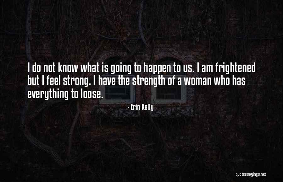 Suevia Sindelfingen Quotes By Erin Kelly Suevia Sindelfingen Quotes By Erin Kelly