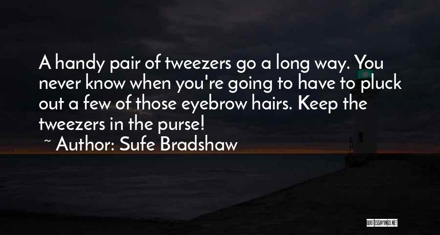 Sufe Bradshaw Quotes 1111250