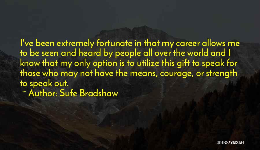 Sufe Bradshaw Quotes 2103319