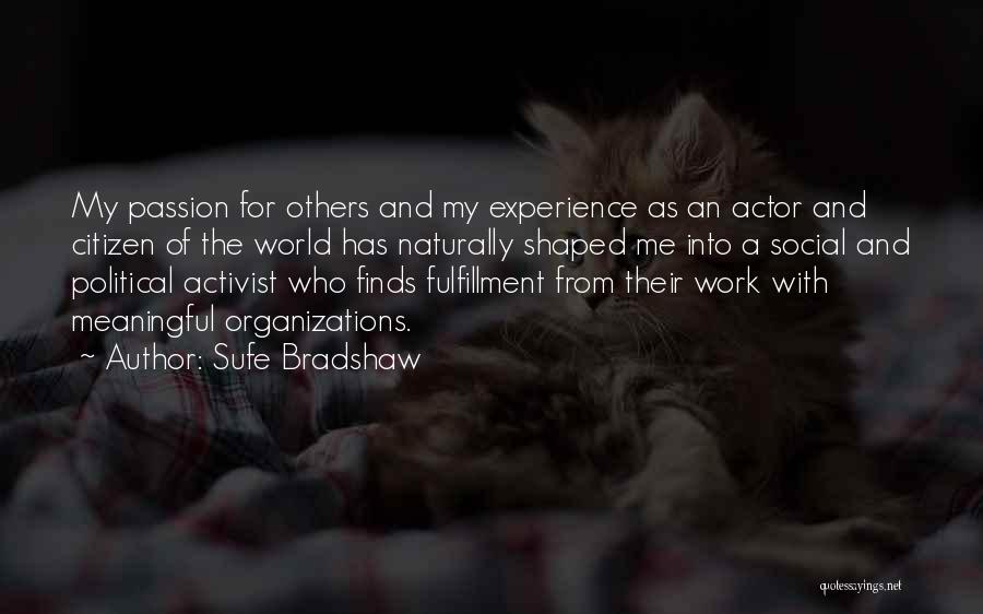 Sufe Bradshaw Quotes 964810