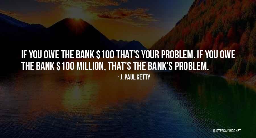 Suferinta Dex Quotes By J. Paul Getty Suferinta Dex Quotes By J. Paul Getty
