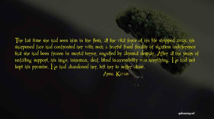 Suffer Alone Quotes By Anna Kavan Suffer Alone Quotes By Anna Kavan
