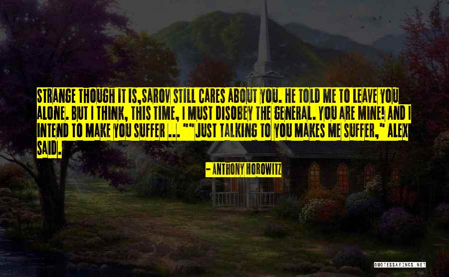 Suffer Alone Quotes By Anthony Horowitz Suffer Alone Quotes By Anthony Horowitz
