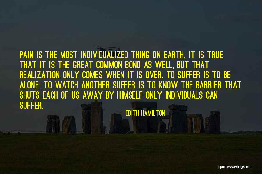 Suffer Alone Quotes By Edith Hamilton Suffer Alone Quotes By Edith Hamilton