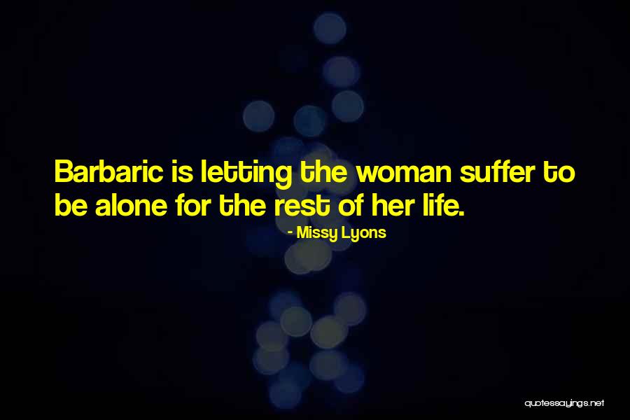 Suffer Alone Quotes By Missy Lyons Suffer Alone Quotes By Missy Lyons