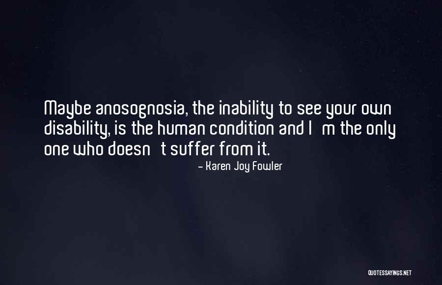 Suffer From Depression Quotes By Karen Joy Fowler Suffer From Depression Quotes By Karen Joy Fowler