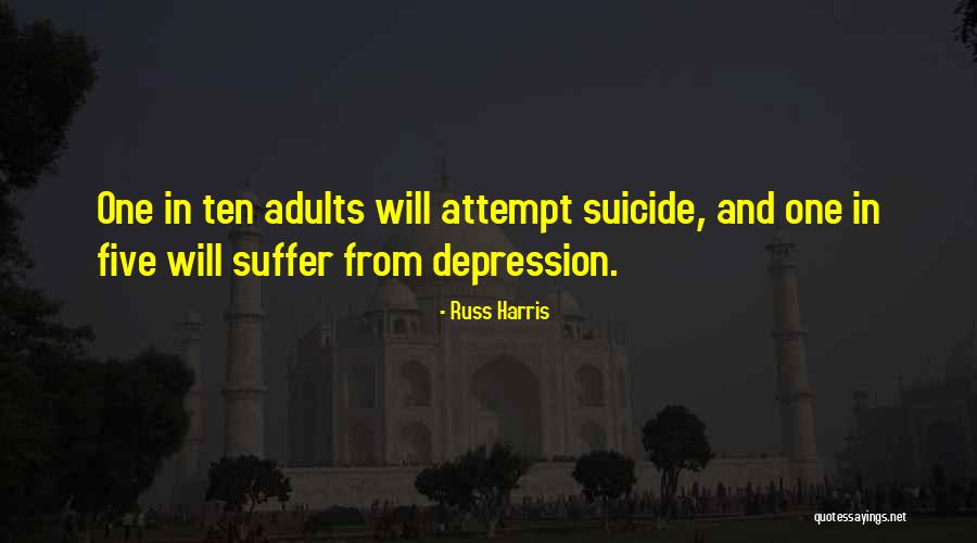 Suffer From Depression Quotes By Russ Harris Suffer From Depression Quotes By Russ Harris