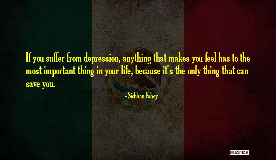 Suffer From Depression Quotes By Siobhan Fahey Suffer From Depression Quotes By Siobhan Fahey