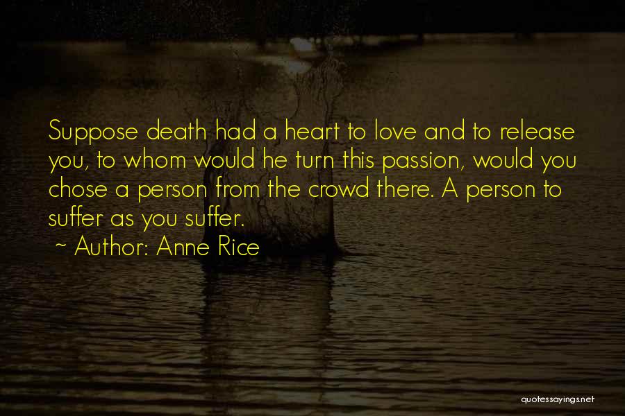 Suffer From Love Quotes By Anne Rice