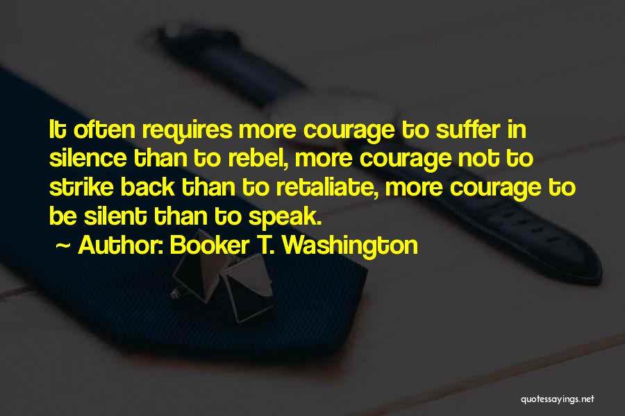 Suffer In Silence Quotes By Booker T. Washington