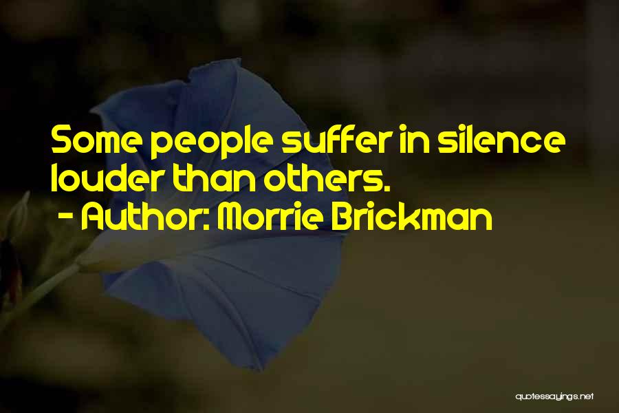 Suffer In Silence Quotes By Morrie Brickman