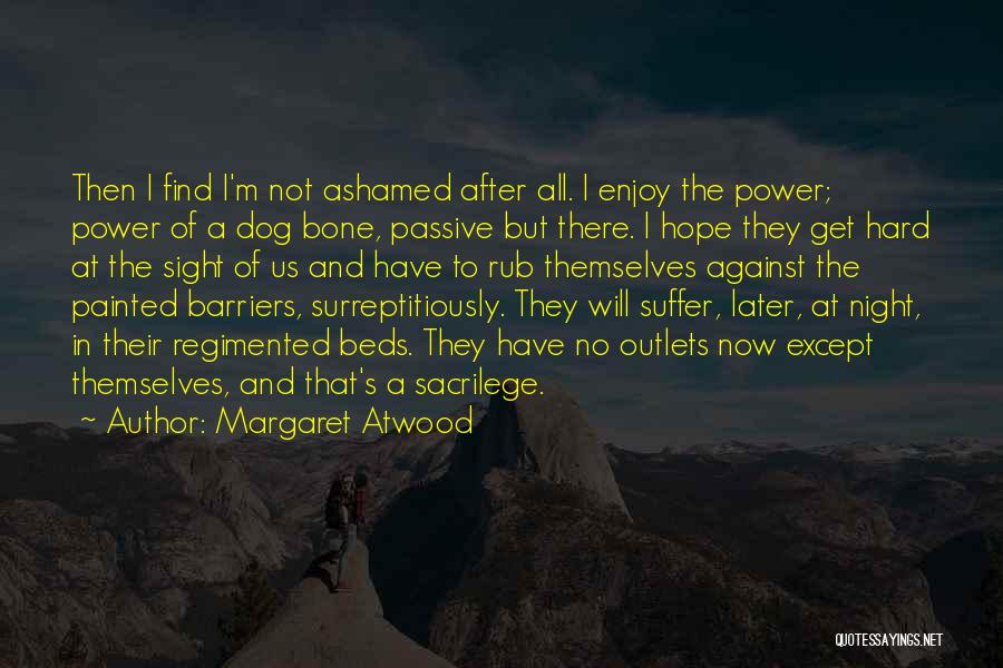 Suffer Now Enjoy Later Quotes By Margaret Atwood