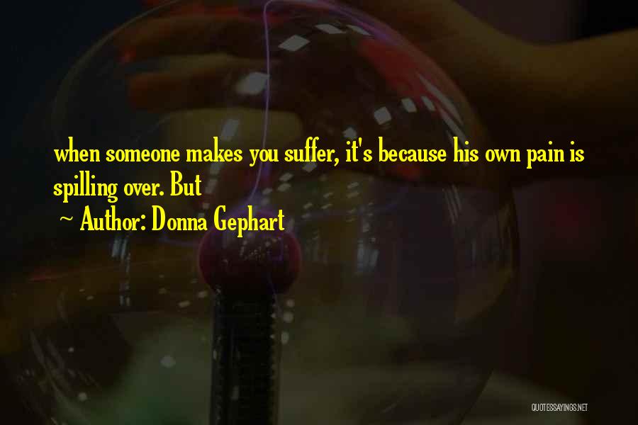 Suffer Pain Quotes By Donna Gephart