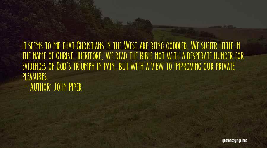 Suffer Pain Quotes By John Piper