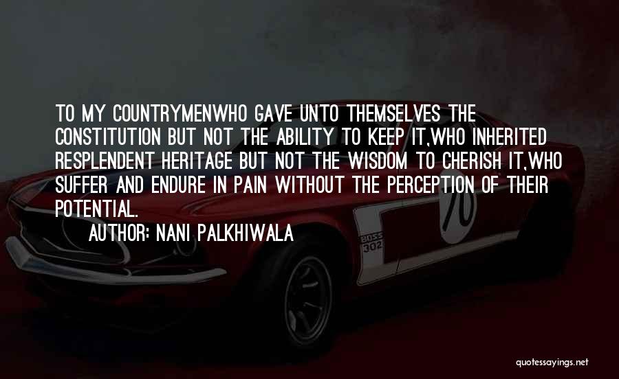 Suffer Pain Quotes By Nani Palkhiwala