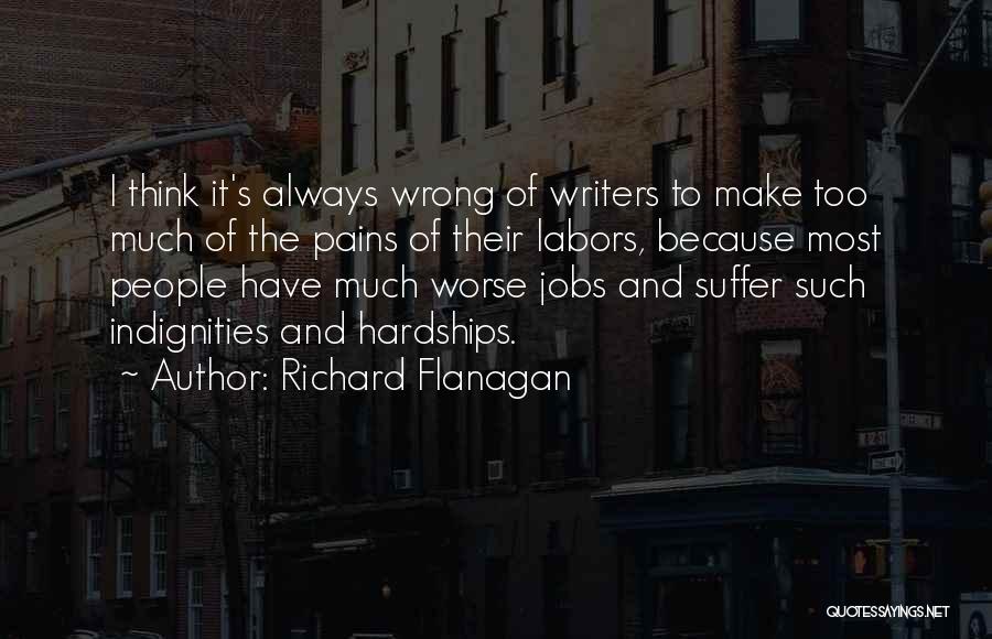 Suffer Pain Quotes By Richard Flanagan