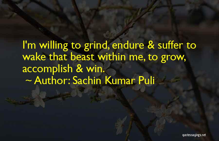 Suffer Pain Quotes By Sachin Kumar Puli