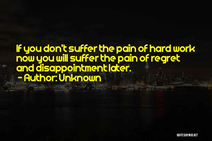 Suffer Pain Quotes By Unknown