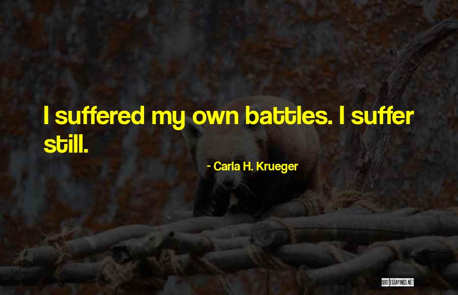 Suffer Quotes Quotes By Carla H. Krueger Suffer Quotes Quotes By Carla H. Krueger
