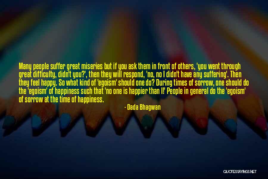 Suffer Quotes Quotes By Dada Bhagwan Suffer Quotes Quotes By Dada Bhagwan
